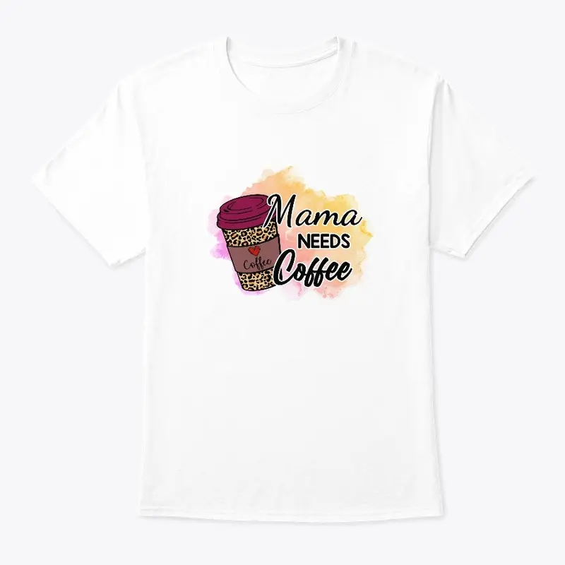 Mama Needs Coffee With Leopard Cup