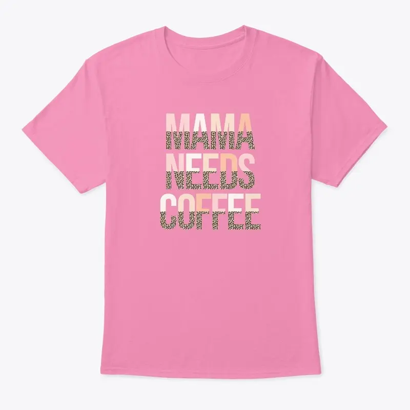 Mama Needs Coffee